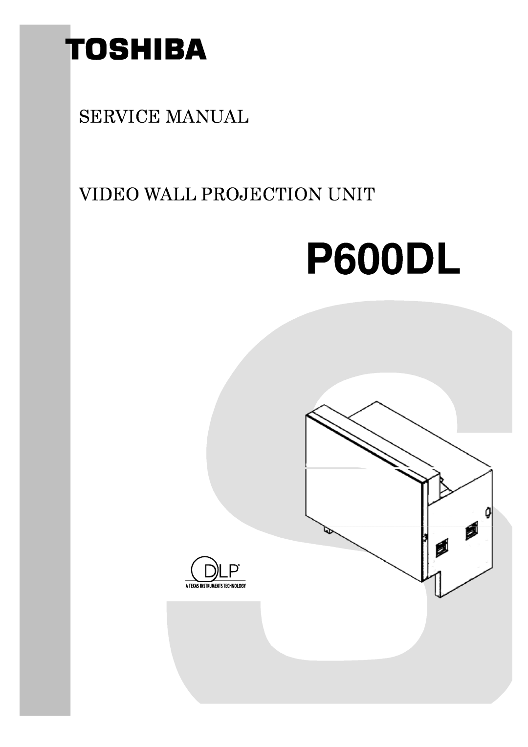 Toshiba P600DL service manual Service Manual Video Wall Projection Unit 
