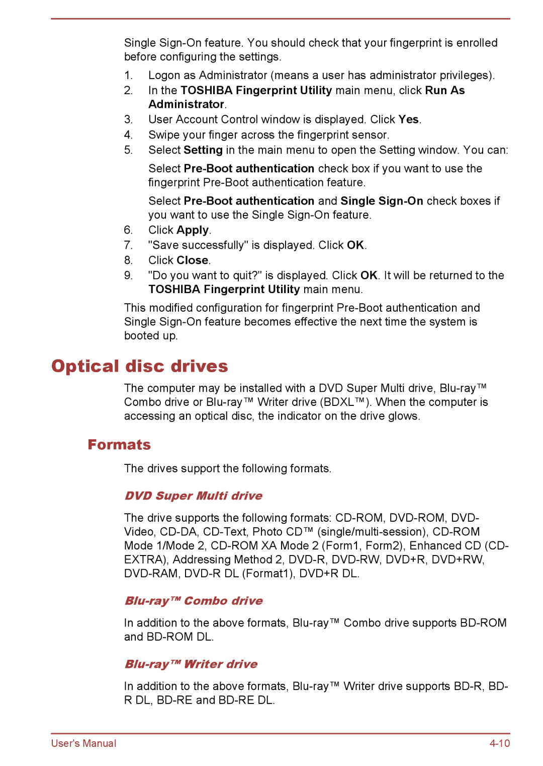 Toshiba P850/P855 Optical disc drives, Formats, DVD Super Multi drive, Blu-ray Combo drive, Blu-ray Writer drive 