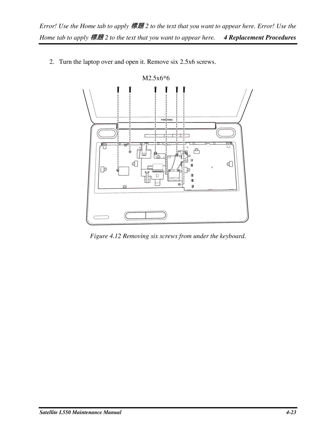 Toshiba PROL550 manual Turnthelaptopoverandopenit.Removesix2.5x6screws, 12Removingsixscrewsfromunderthekeyboard 