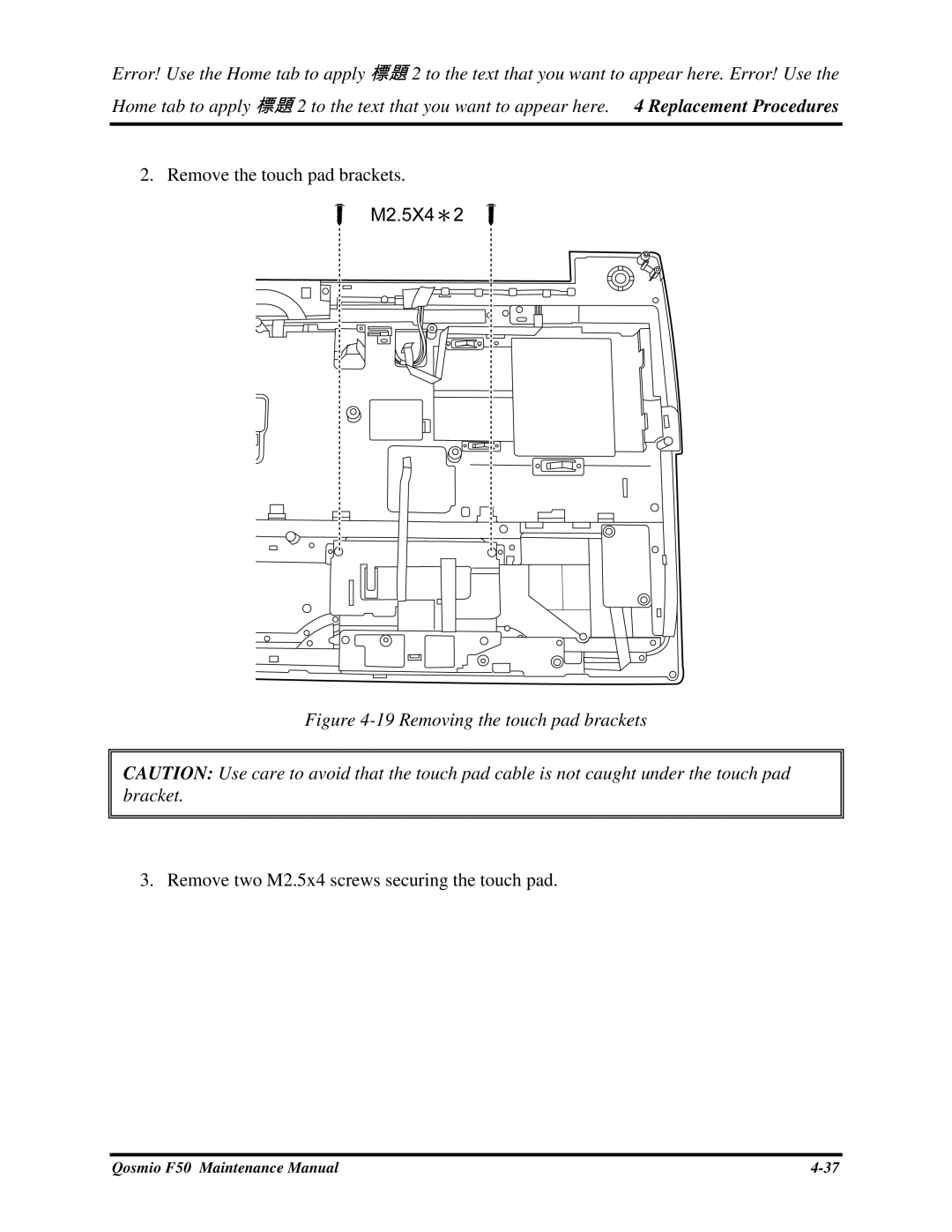 Toshiba Qosmio F50 manual Removethetouchpadbrackets, RemovetwoM2.5x4screwssecuringthetouchpad 