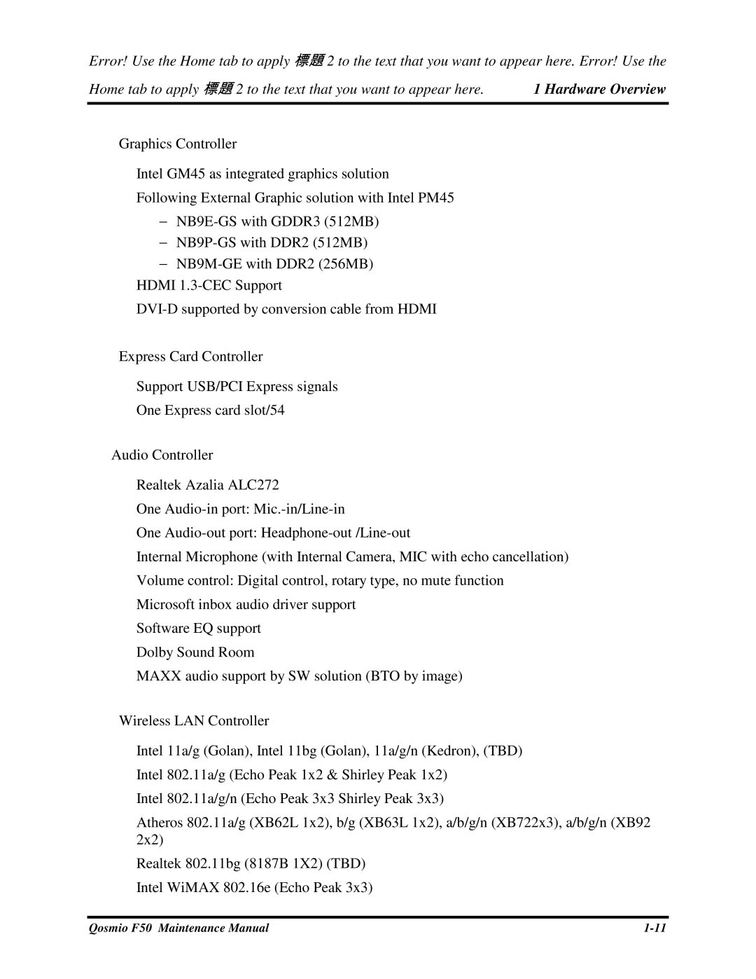 Toshiba Qosmio F50 Intel802.11a/g/nEchoPeak3x3ShirleyPeak3x3, Realtek802.11bg8187B1X2TBD IntelWiMAX802.16eEchoPeak3x3 