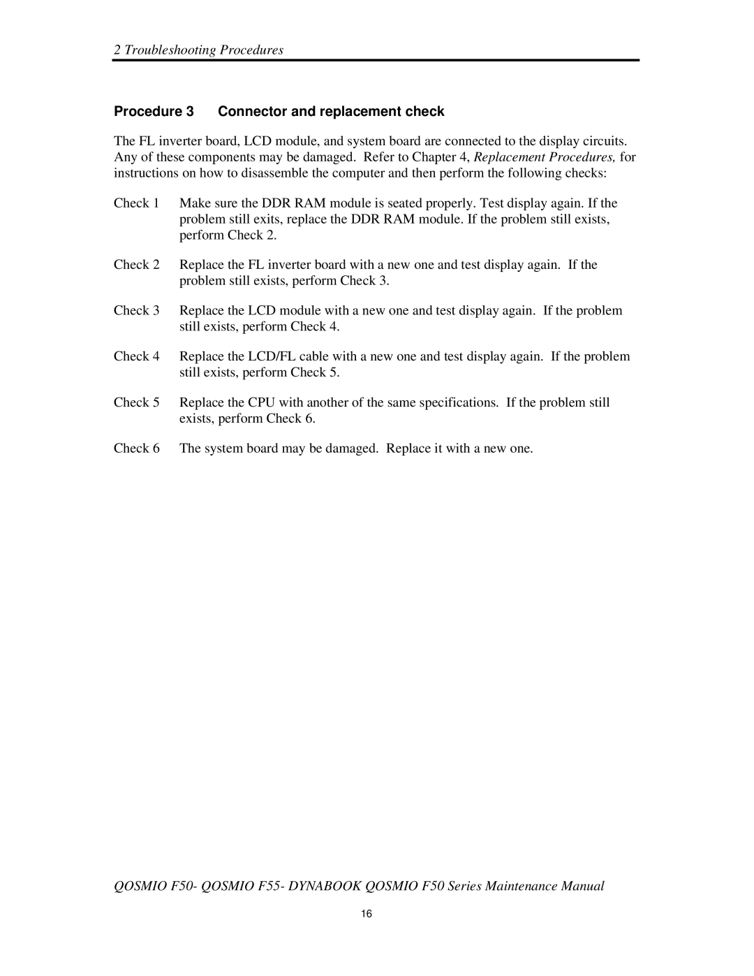 Toshiba Qosmio F50 manual Procedure3 Connectorandreplacementcheck, Check6 Thesystemboardmaybedamaged.Replaceitwithanewone 