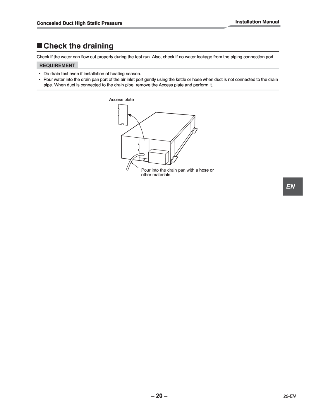 Toshiba RAV-SM2242DT-E Check the draining, Concealed Duct High Static Pressure, Installation Manual, Requirement, 20-EN 