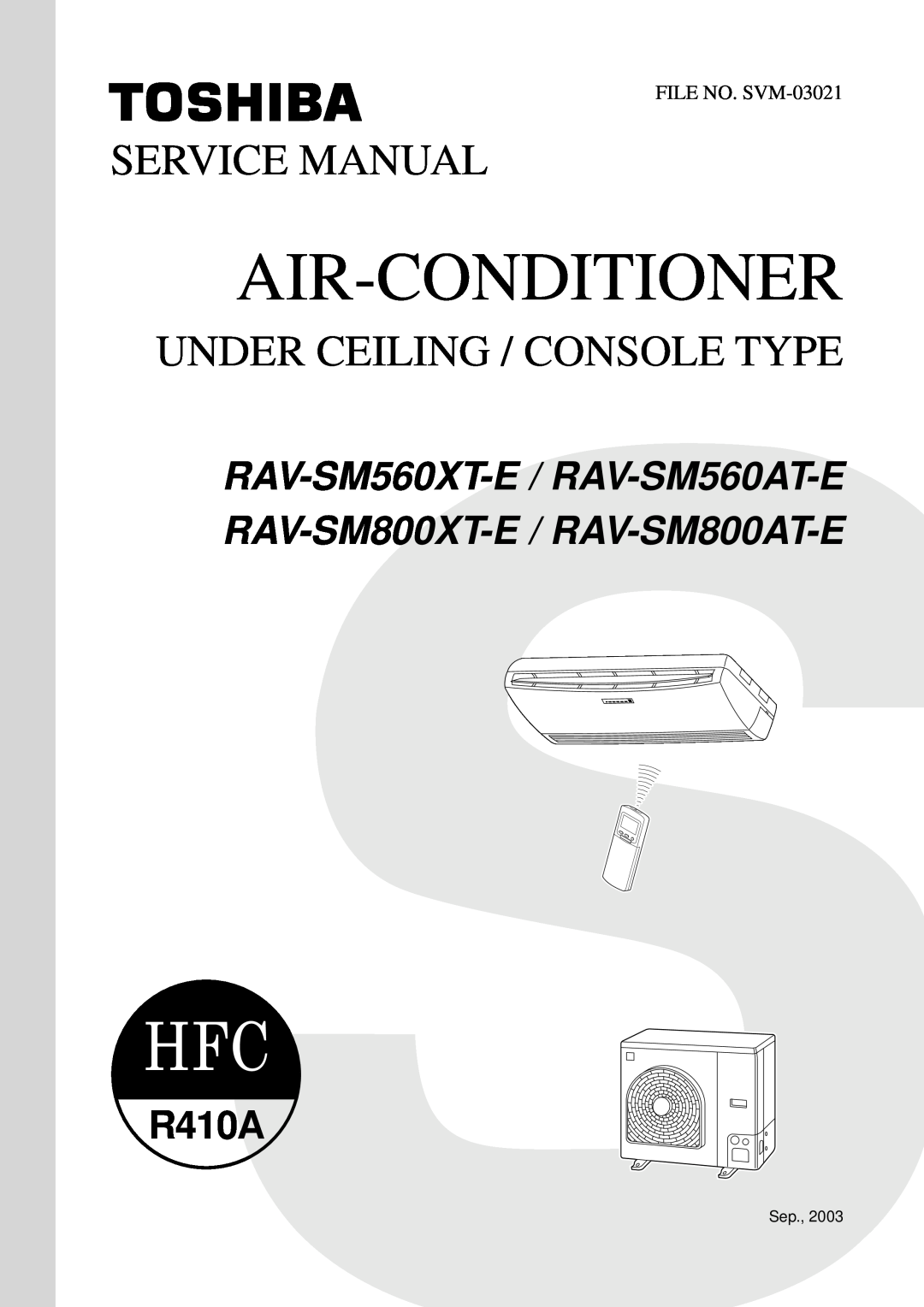 Toshiba RAV-SM560XT-E service manual Air-Conditioner, Under Ceiling / Console Type, R410A, FILE NO. SVM-03021 