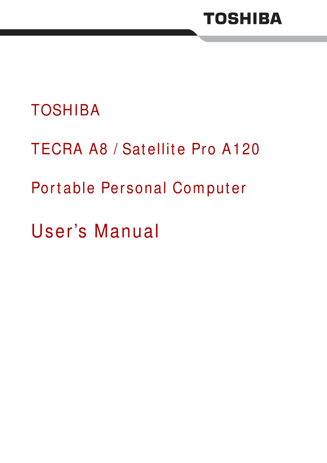 Toshiba SATELLITE PRO A120 manual User’s Manual, Tecra A8 / Satellite Pro A120 Portable Personal Computer 