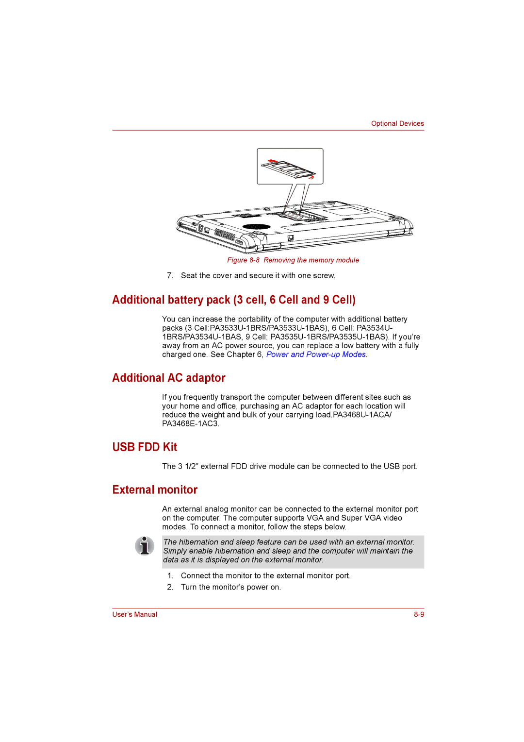 Toshiba Satellite Additional battery pack 3 cell, 6 Cell and 9 Cell, Additional AC adaptor, USB FDD Kit, External monitor 