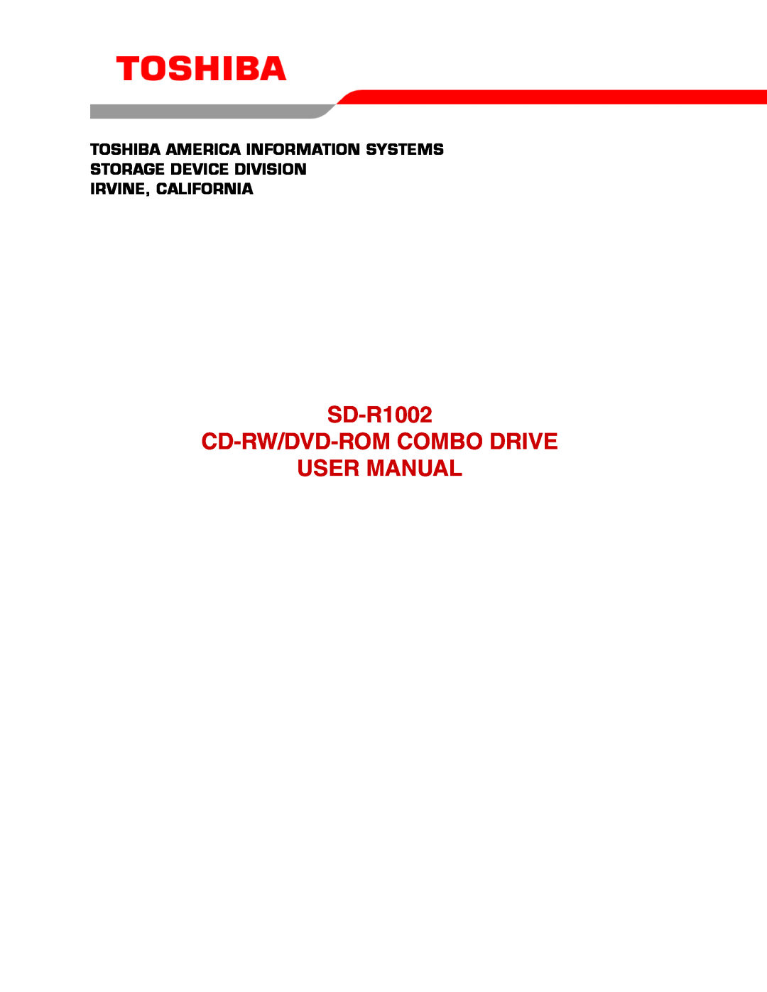 Toshiba user manual SD-R1002 CD-RW/DVD-ROM COMBO DRIVE USER MANUAL, Irvine, California 