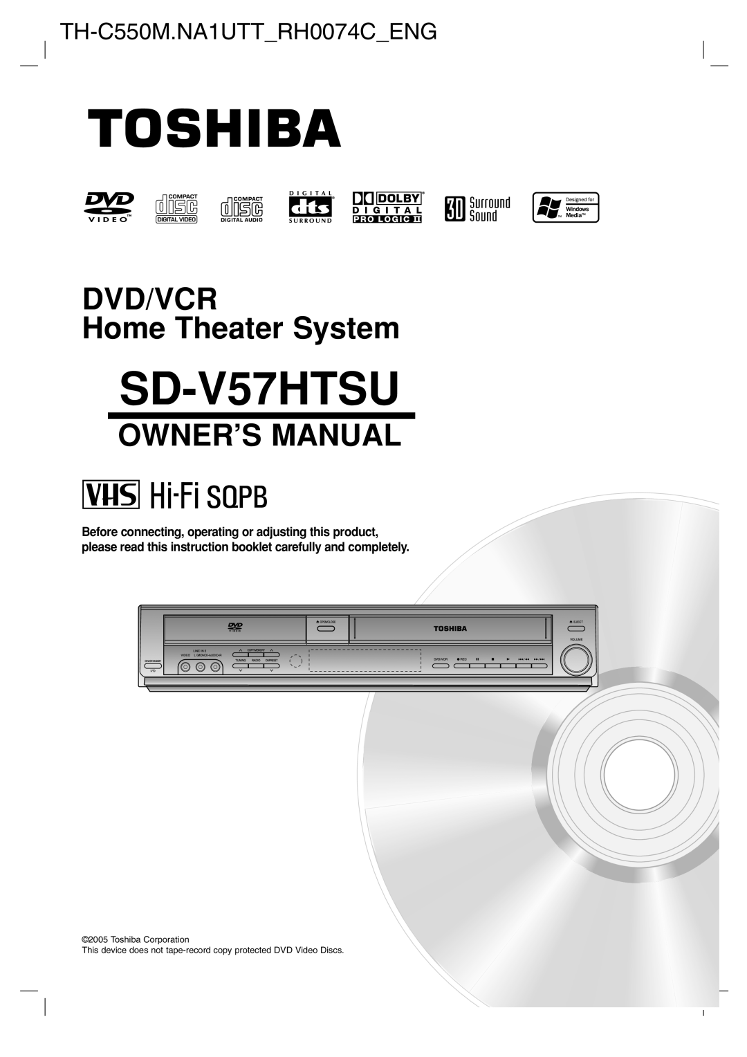 Toshiba SD-V57HTSU owner manual DVD/VCR Home Theater System, Owner’S Manual, TH-C550M.NA1UTT_RH0074C_ENG 