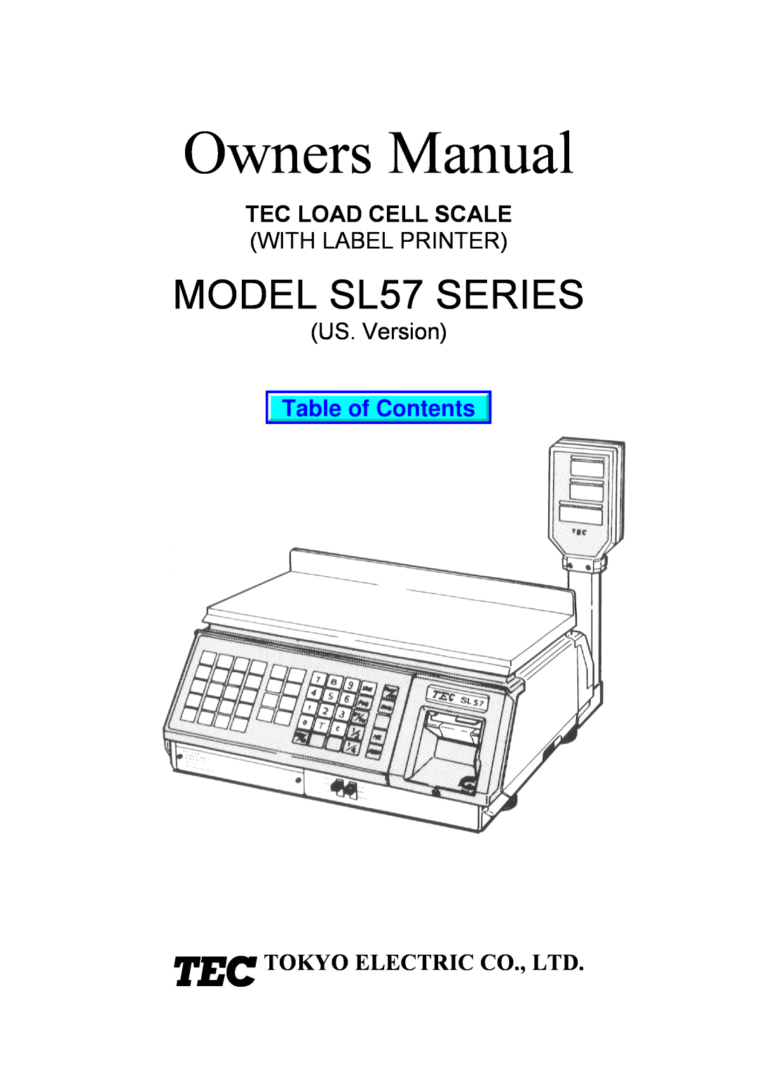 Toshiba owner manual With Label Printer, US. Version, MODEL SL57 SERIES, Tec Load Cell Scale, Table of Contents 