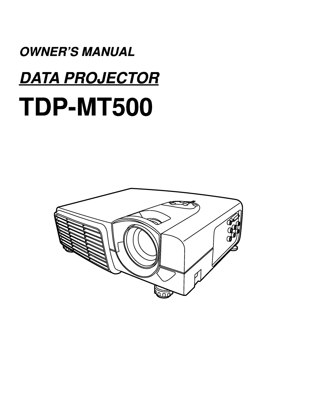 Toshiba TDP-MT500 owner manual Data Projector, Owner’S Manual 