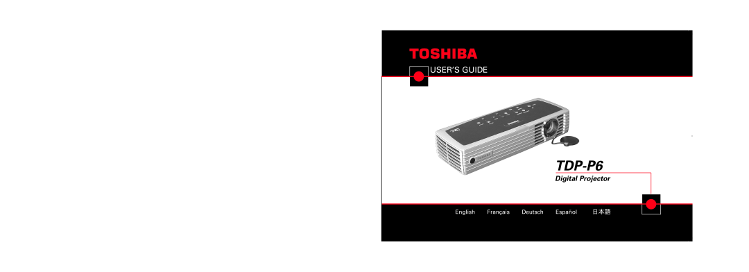 Toshiba TDP-P6 manual User’S Guide, Digital Projector, English Français Deutsch Español Japanese 