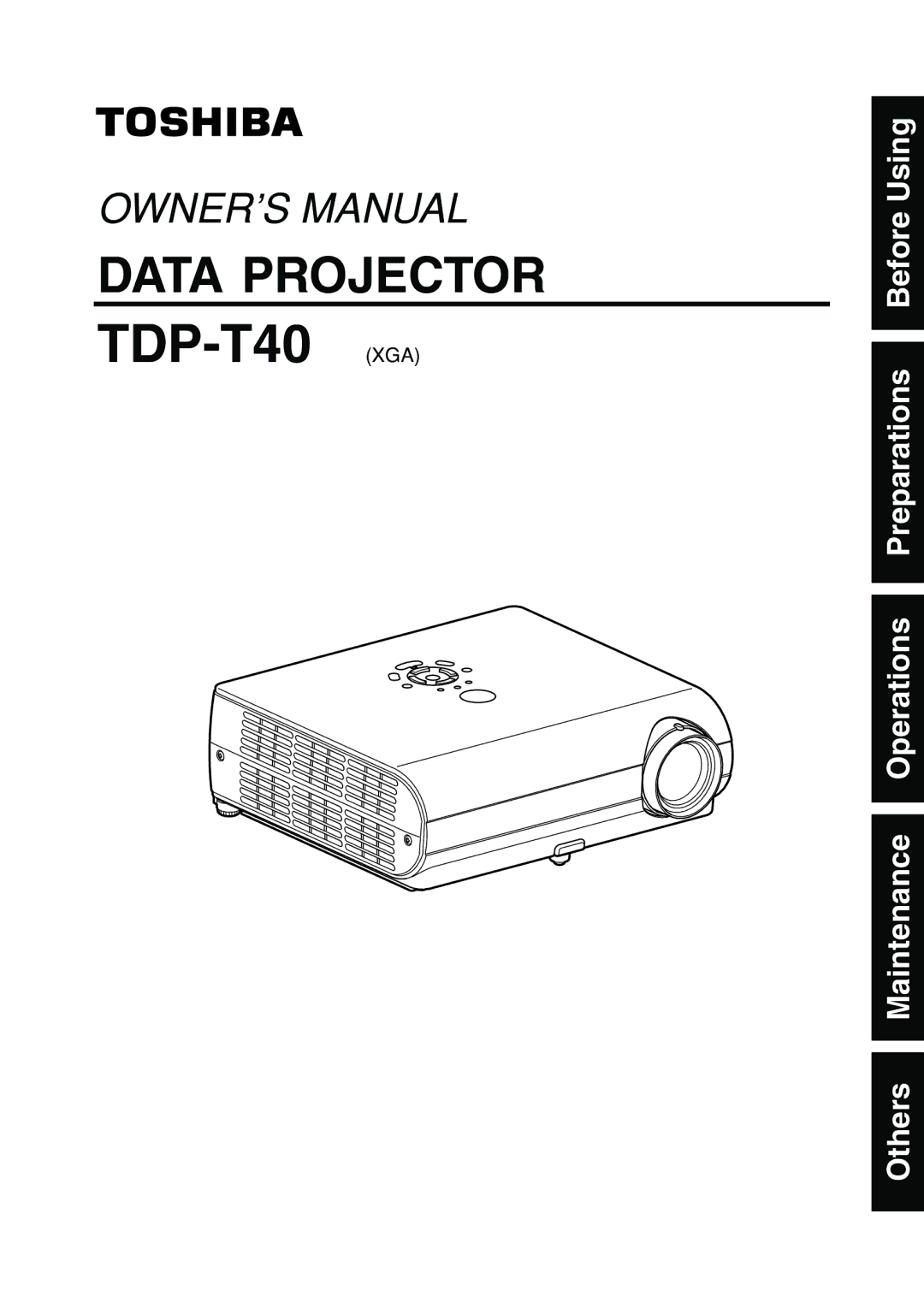 Toshiba TDP-T40 (XGA) owner manual TDP-T40 XGA, Others Maintenance Operations Preparations Before Using 