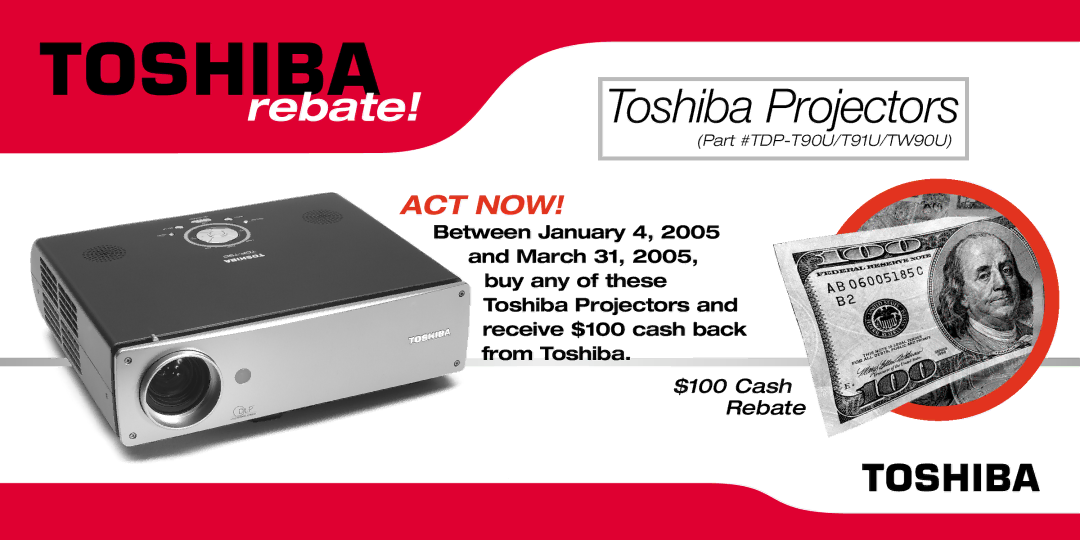 Toshiba TDP-T91U, TDP-TW90U, TDP-T90U manual Toshiba Projectors, $100 Cash Rebate 