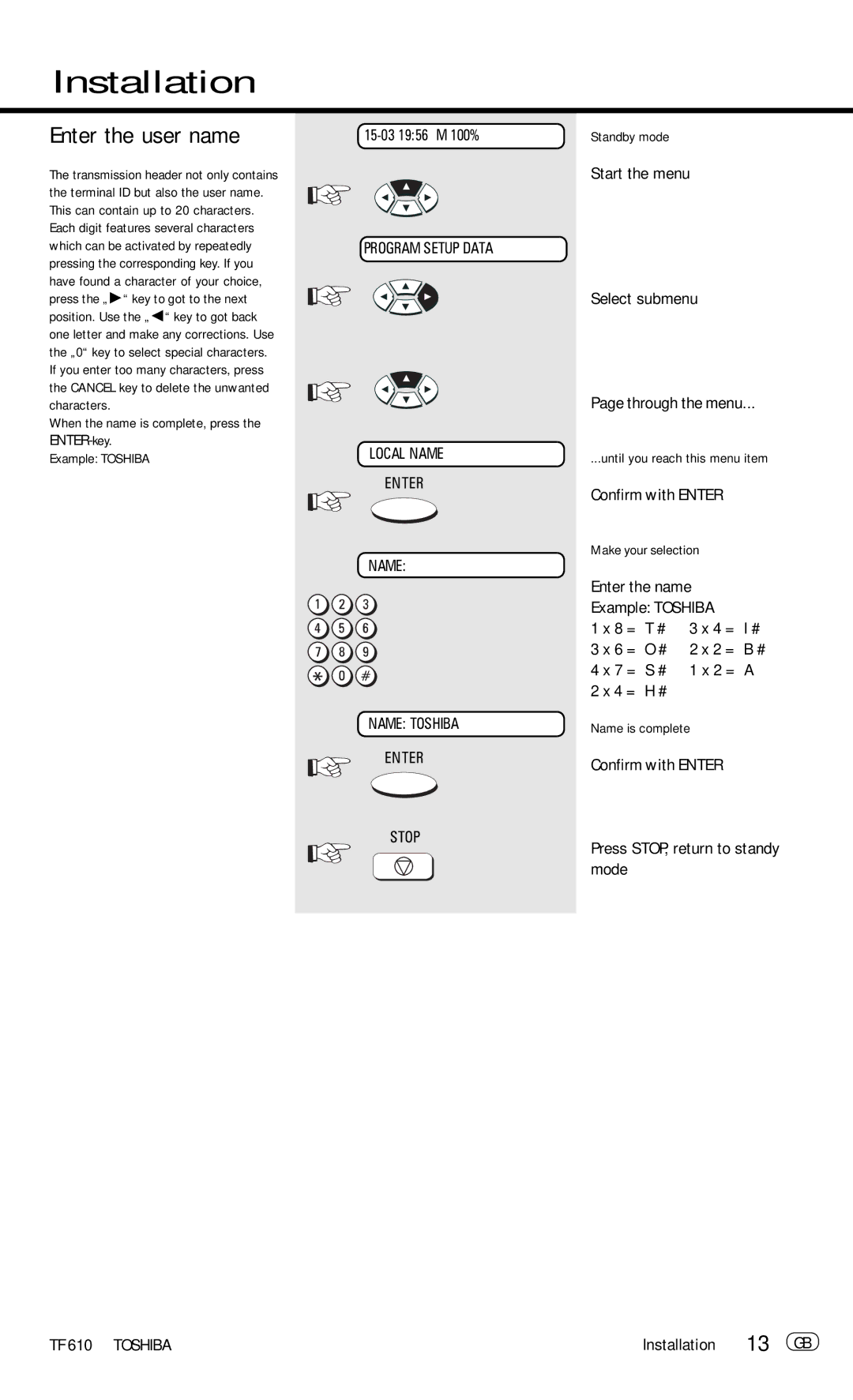 Toshiba TF 610 manual Enter the user name, 13 GB, Confirm with Enter Press STOP, return to standy mode, Name is complete 