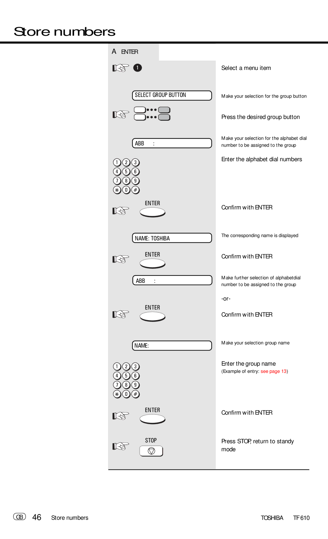 Toshiba TF 610 Press the desired group button, Enter the alphabet dial numbers Confirm with Enter, Enter the group name 