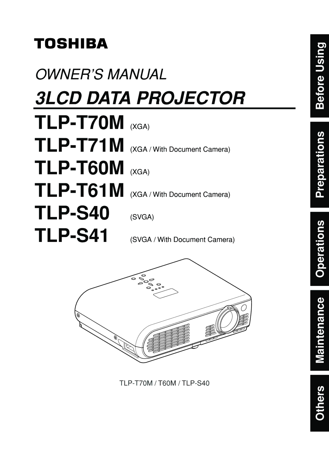 Toshiba TLP-T70M owner manual Maintenance Operations Preparations Before Using, TLP-T71MXGA / With Document Camera 