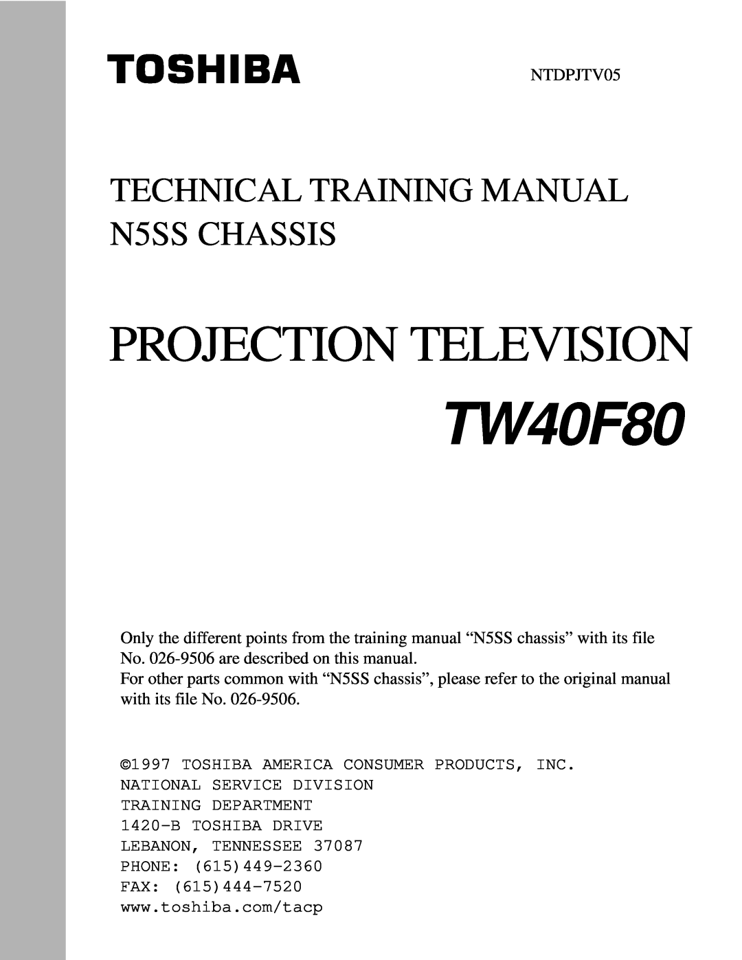 Toshiba TW40F80 manual Projection Television, TECHNICAL TRAINING MANUAL N5SS CHASSIS 
