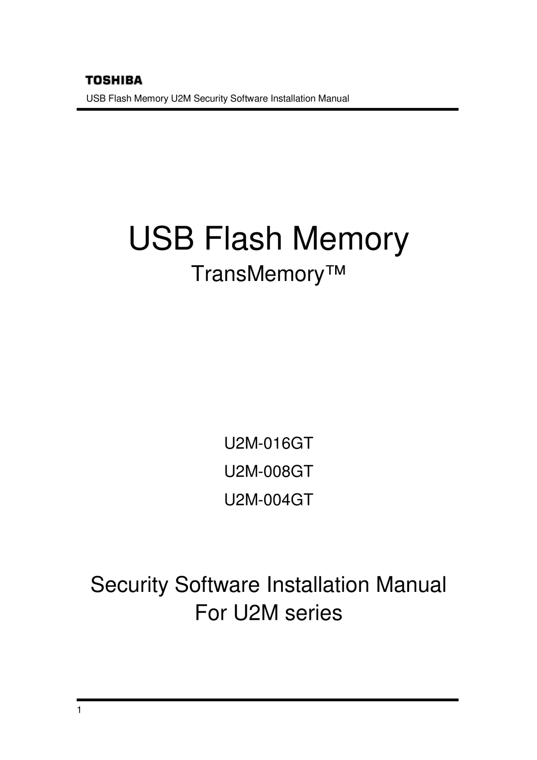 Toshiba U2M-004GT, U2M-016GT, U2M-008GT installation manual USB Flash Memory 