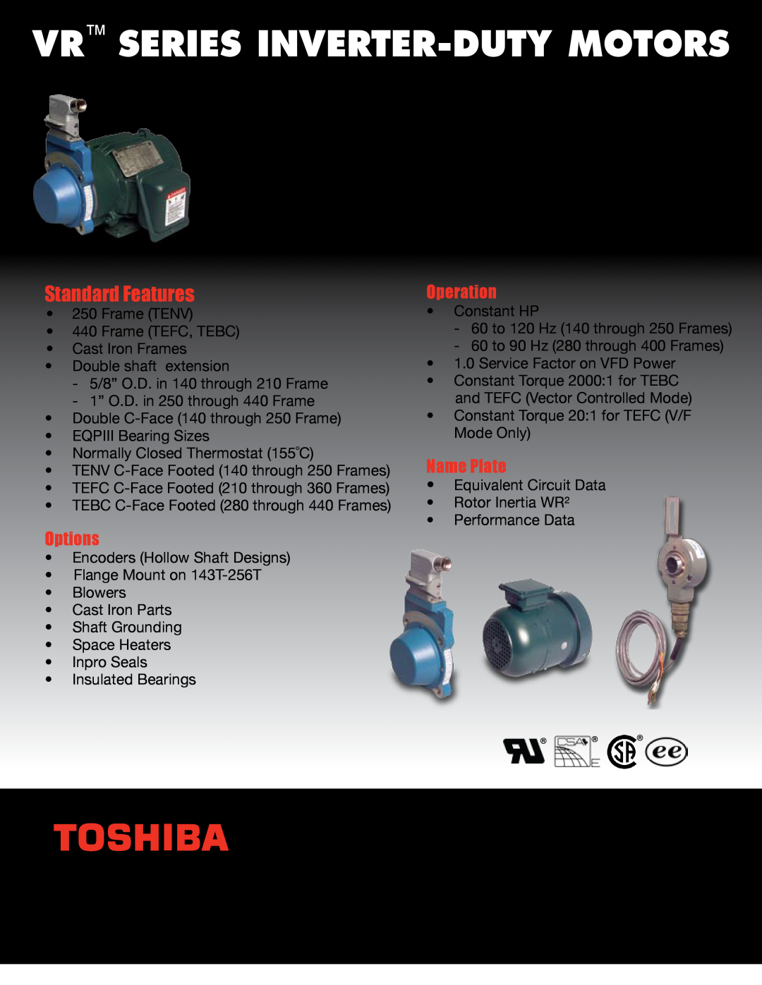 Toshiba warranty VR Series Inverter-duty Motors, LVMCTEPCT080210, Standard Features, Options, Operation, Name Plate 