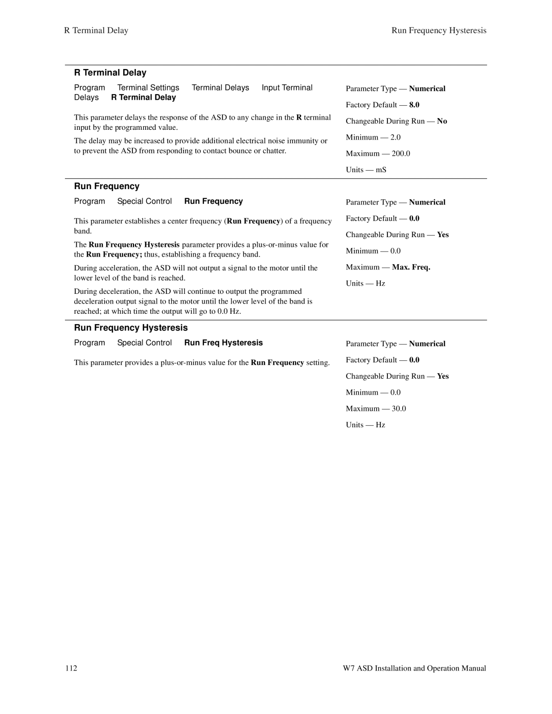 Toshiba W7 manual Terminal Delay, Run Frequency Hysteresis, Special Control Run Freq Hysteresis 