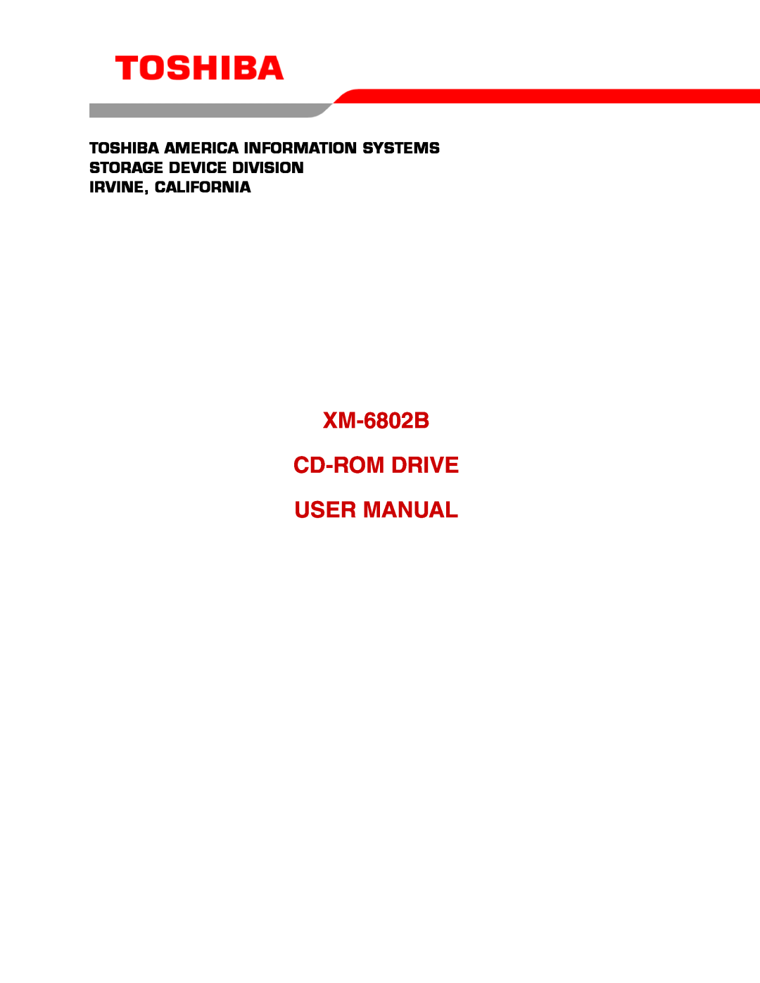 Toshiba user manual XM-6802B CD-ROM DRIVE USER MANUAL, Toshiba America Information Systems Storage Device Division 