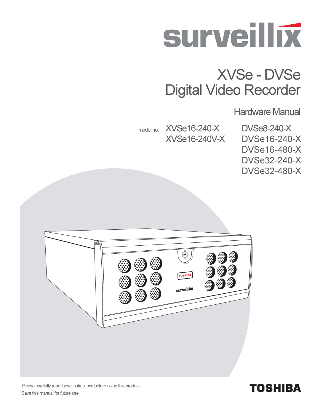 Toshiba DVSe8-240-X, XVSe16-240V-X, DVSe32-480-X, DVSe32-240-X, XVSe16-240-X manual XVSe DVSe Digital Video Recorder 