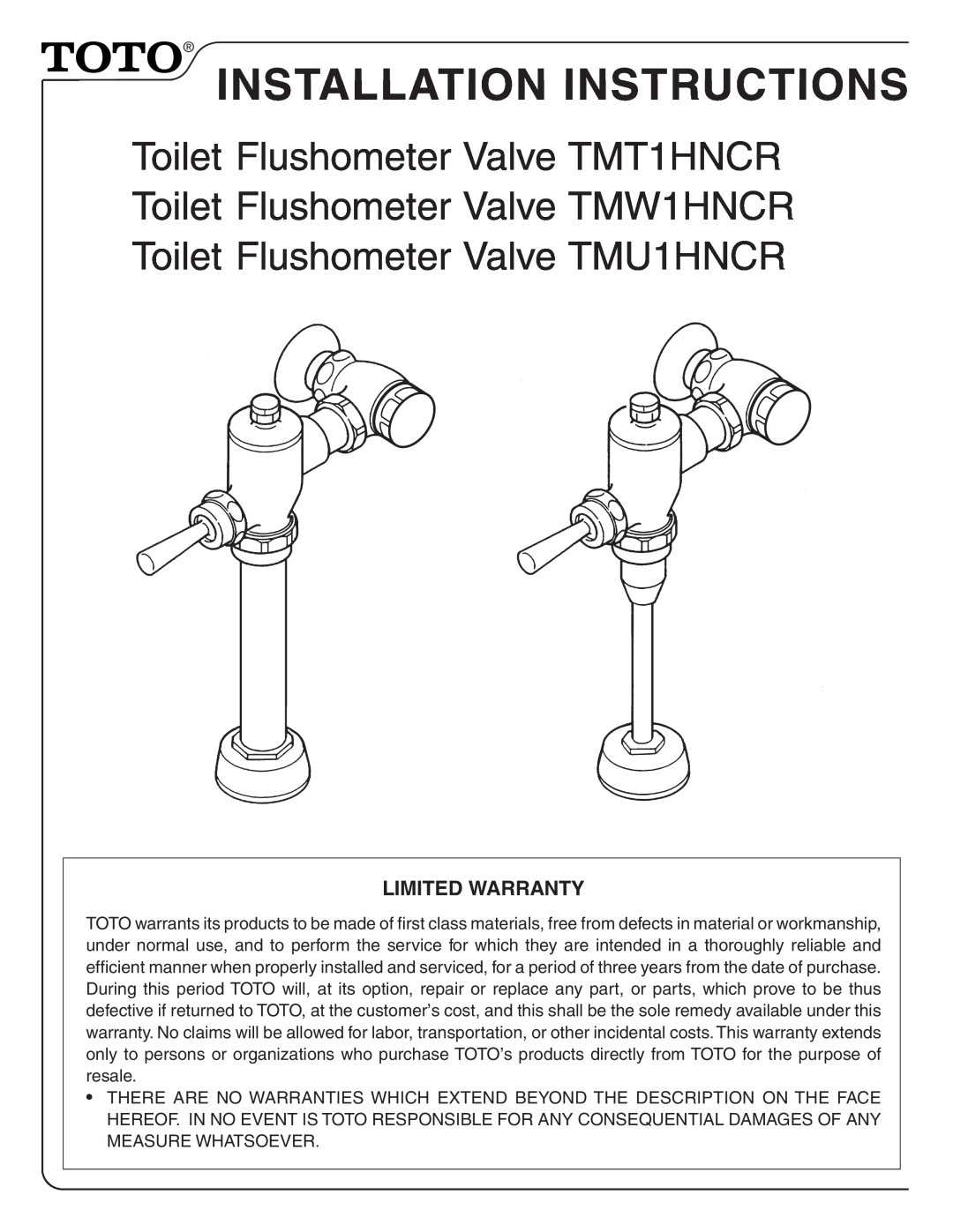 Toto installation instructions Installation Instructions, Toilet Flushometer Valve TMT1HNCR, Limited Warranty 
