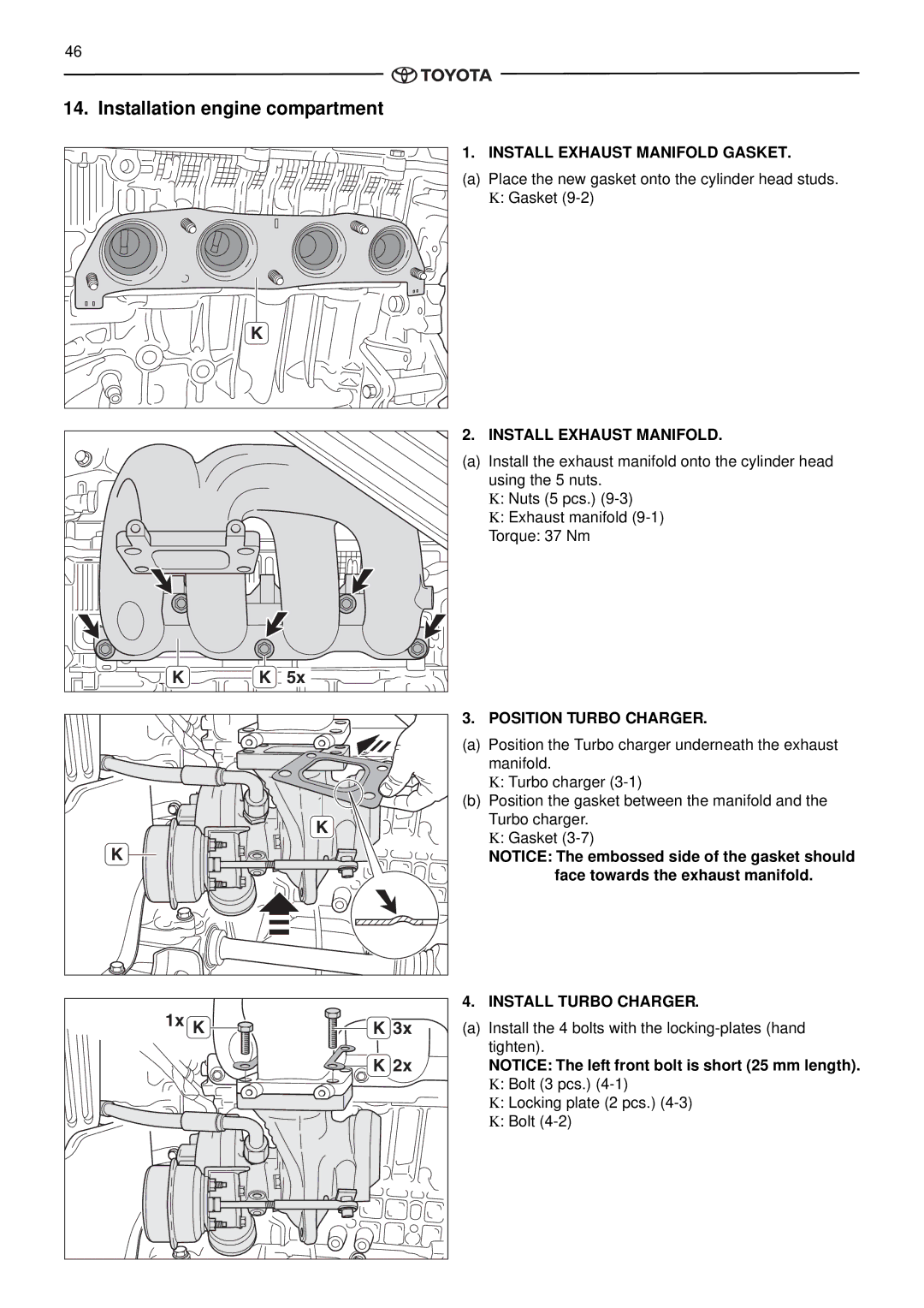 Toyota pmn instruction manual Installation engine compartment, 1x K 