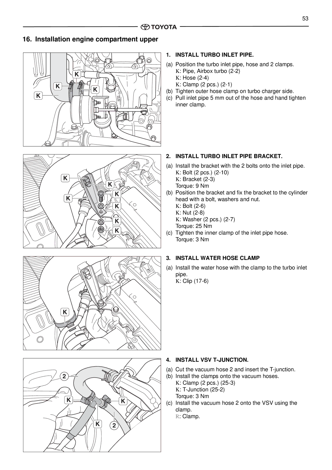 Toyota pmn Installation engine compartment upper, Install Turbo Inlet Pipe Bracket, Install Water Hose Clamp 