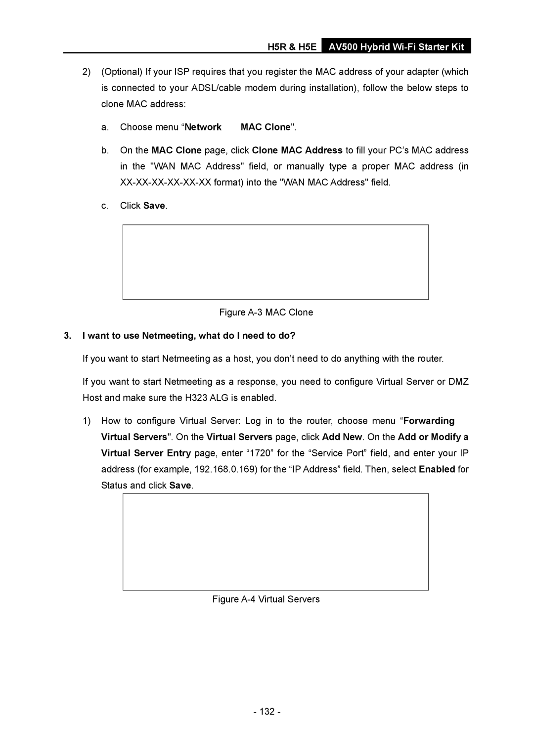TP-Link H5R, H5S manual Choose menu Network → MAC Clone, Want to use Netmeeting, what do I need to do? 