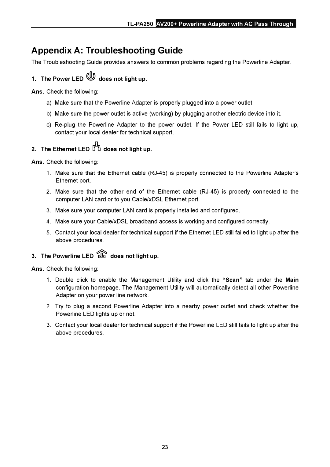 TP-Link TL-PA250 manual Appendix a Troubleshooting Guide, Power LED does not light up. Ans. Check the following 