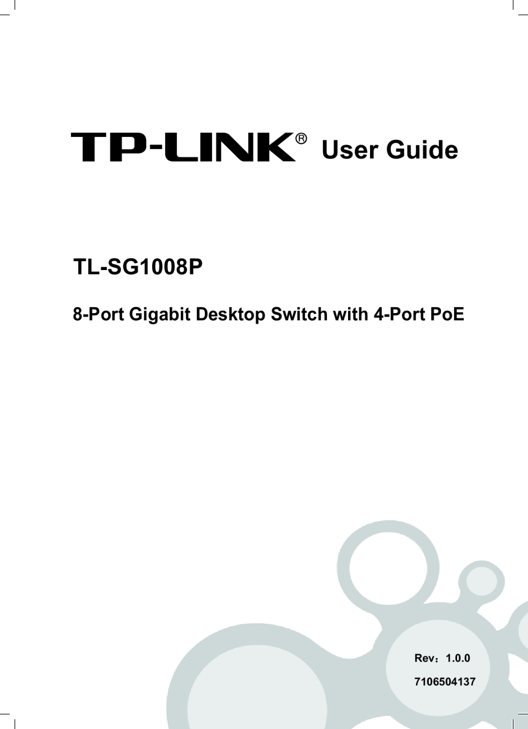 TP-Link TL-SG1008P manual Port Gigabit Desktop Switch with 4-Port PoE, User Guide, Rev 7106504137 