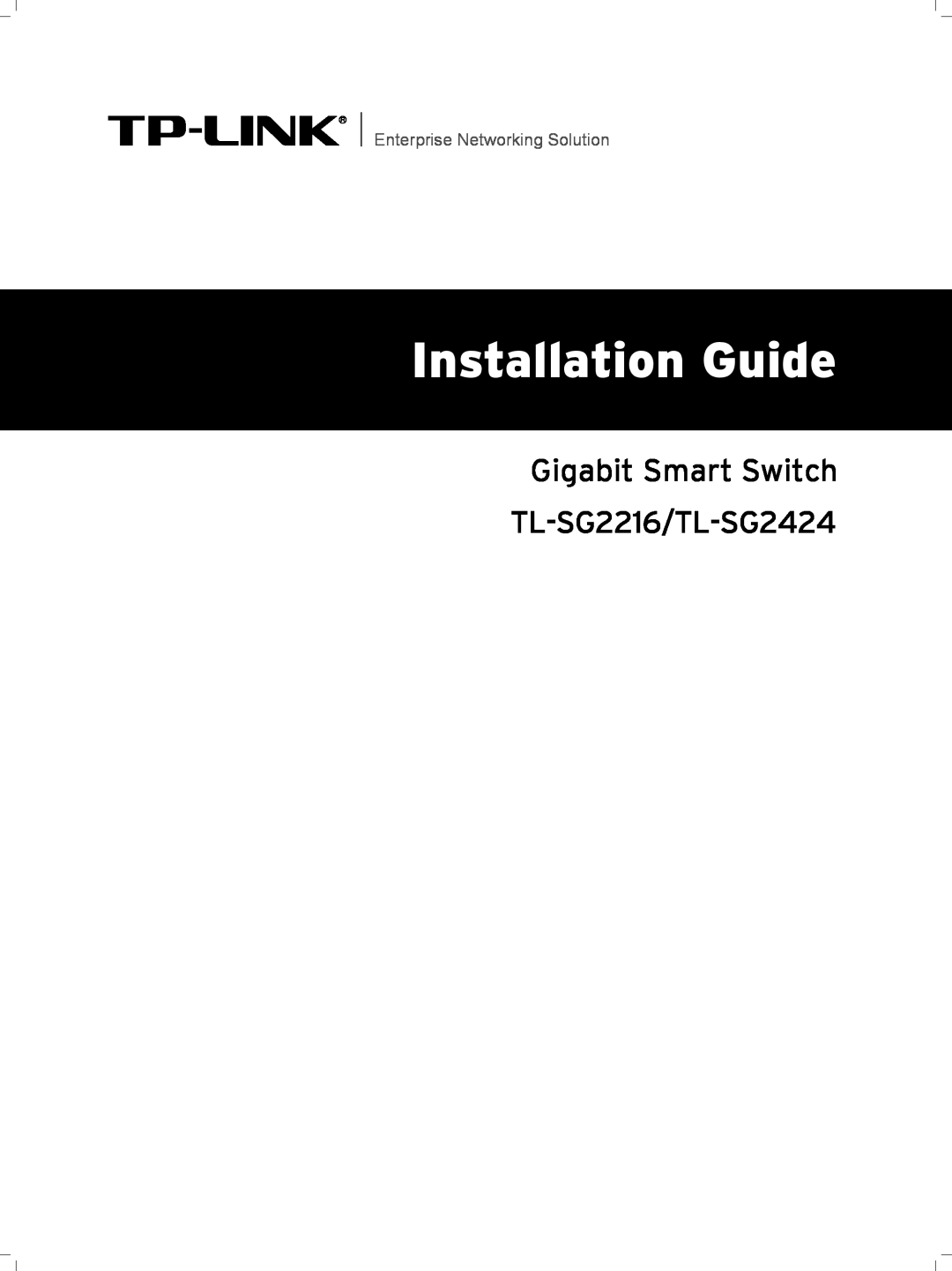 TP-Link manual Installation Guide, Gigabit Smart Switch TL-SG2216/TL-SG2424, Enterprise Networking Solution 