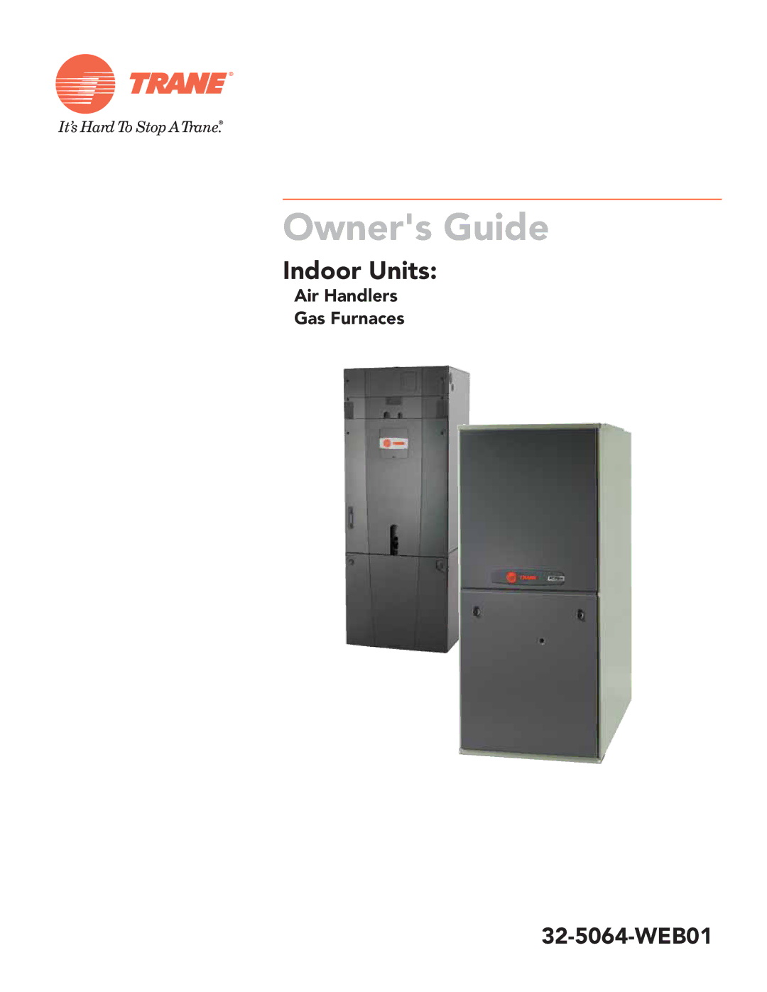 Trane Air Handlers Gas Furnaces, 32-5064-WEB01 manual Owners Guide 