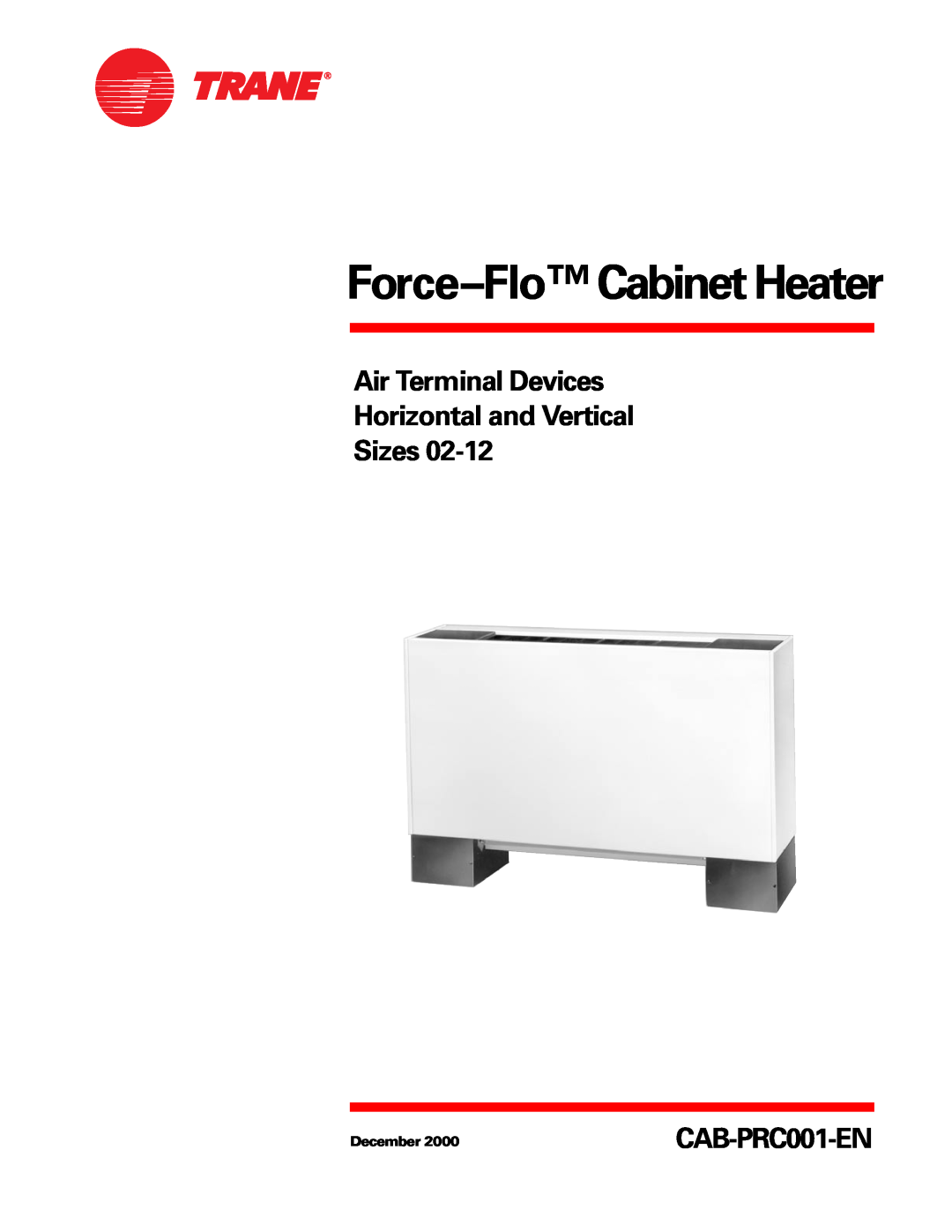 Trane CAB-PRC001-EN manual Force-FloCabinet Heater, Air Terminal Devices Horizontal and Vertical, Sizes 