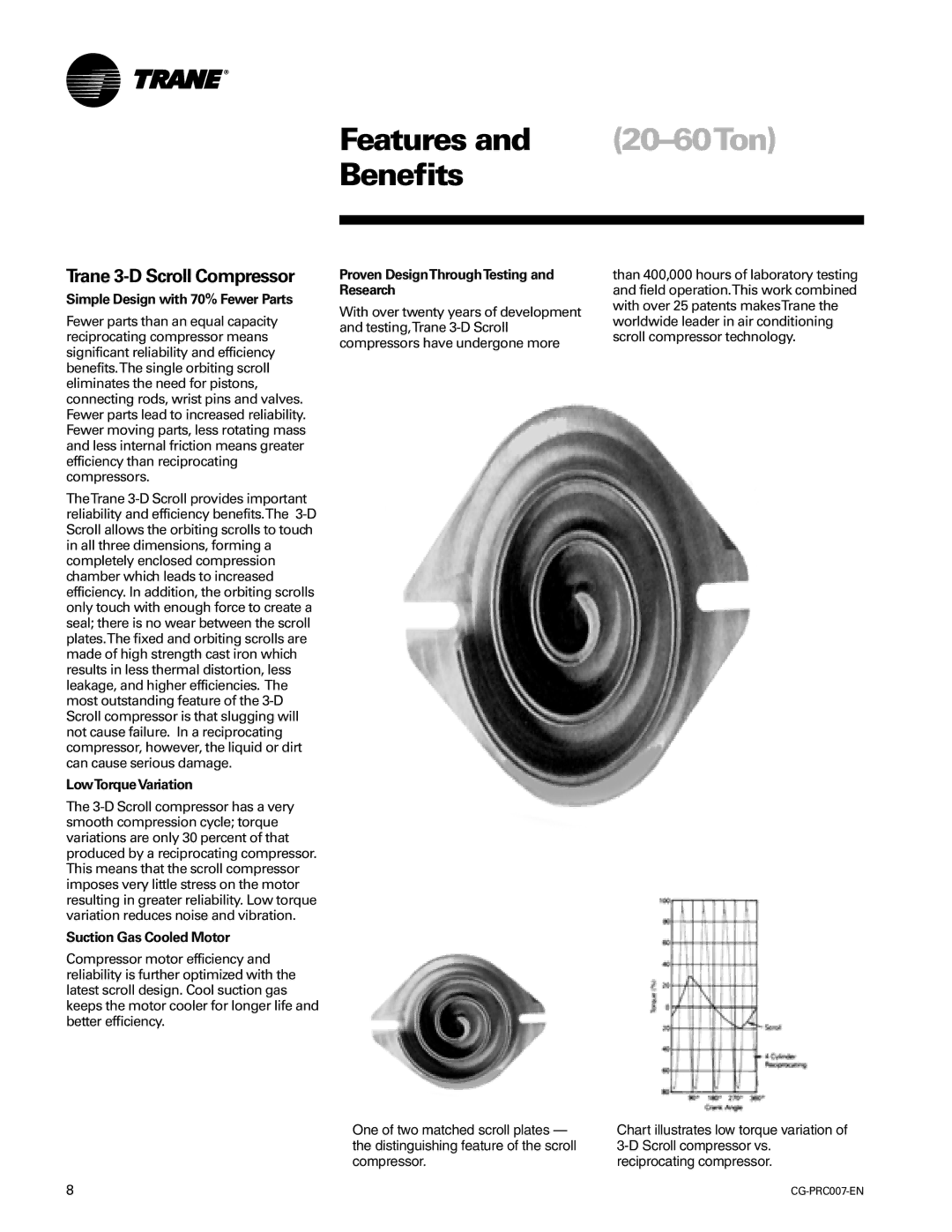 Trane CG-PRC007-EN manual Trane 3-D Scroll Compressor, Simple Design with 70% Fewer Parts, LowTorqueVariation 
