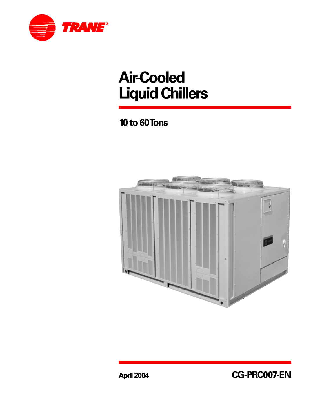Trane CG-PRC007-EN manual Air-CooledLiquid Chillers, 10 to 60Tons, April 