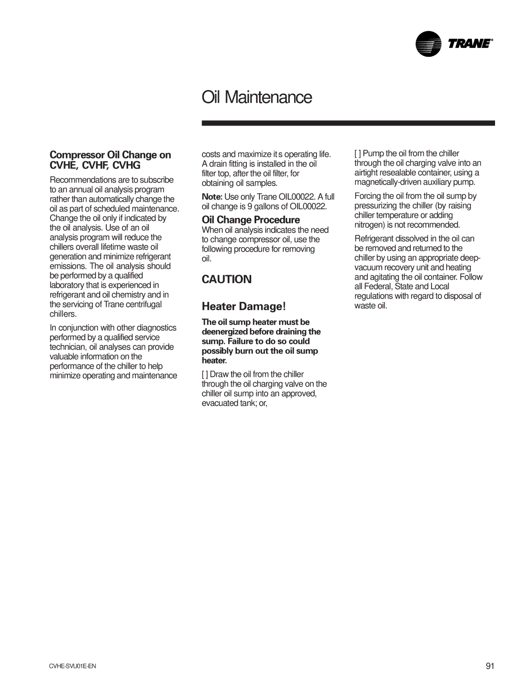 Trane CVHE-SVU01E-ENX39640712050 manual Oil Maintenance, Heater Damage, Compressor Oil Change on, Oil Change Procedure 