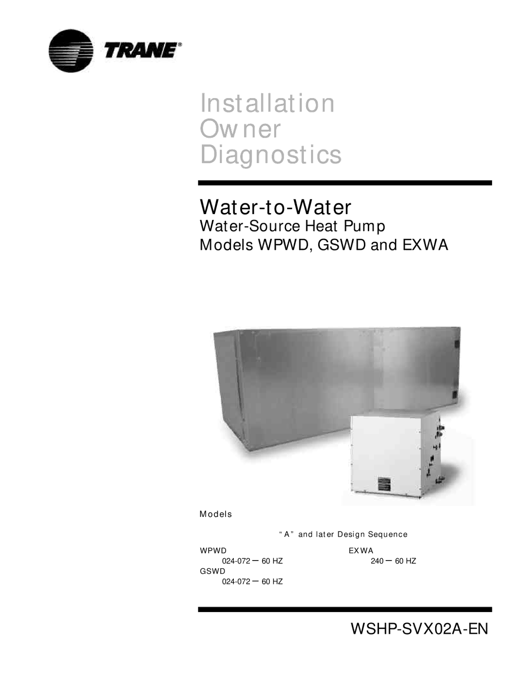 Trane WPWD, EXWA, GSWD manual Installation Owner Diagnostics, Later Design Sequence 