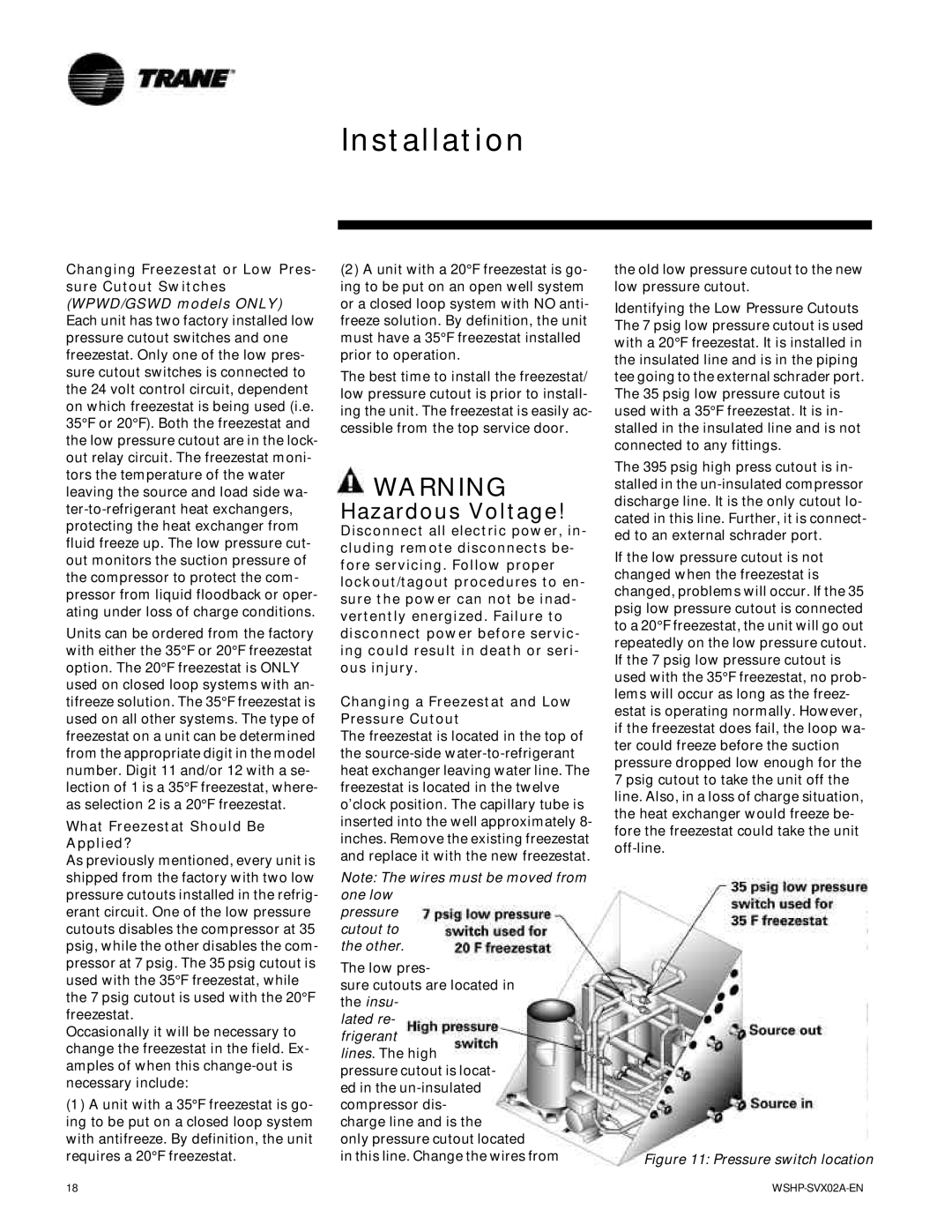 Trane EXWA, WPWD, GSWD manual What Freezestat Should Be Applied?, Pressure switch location 