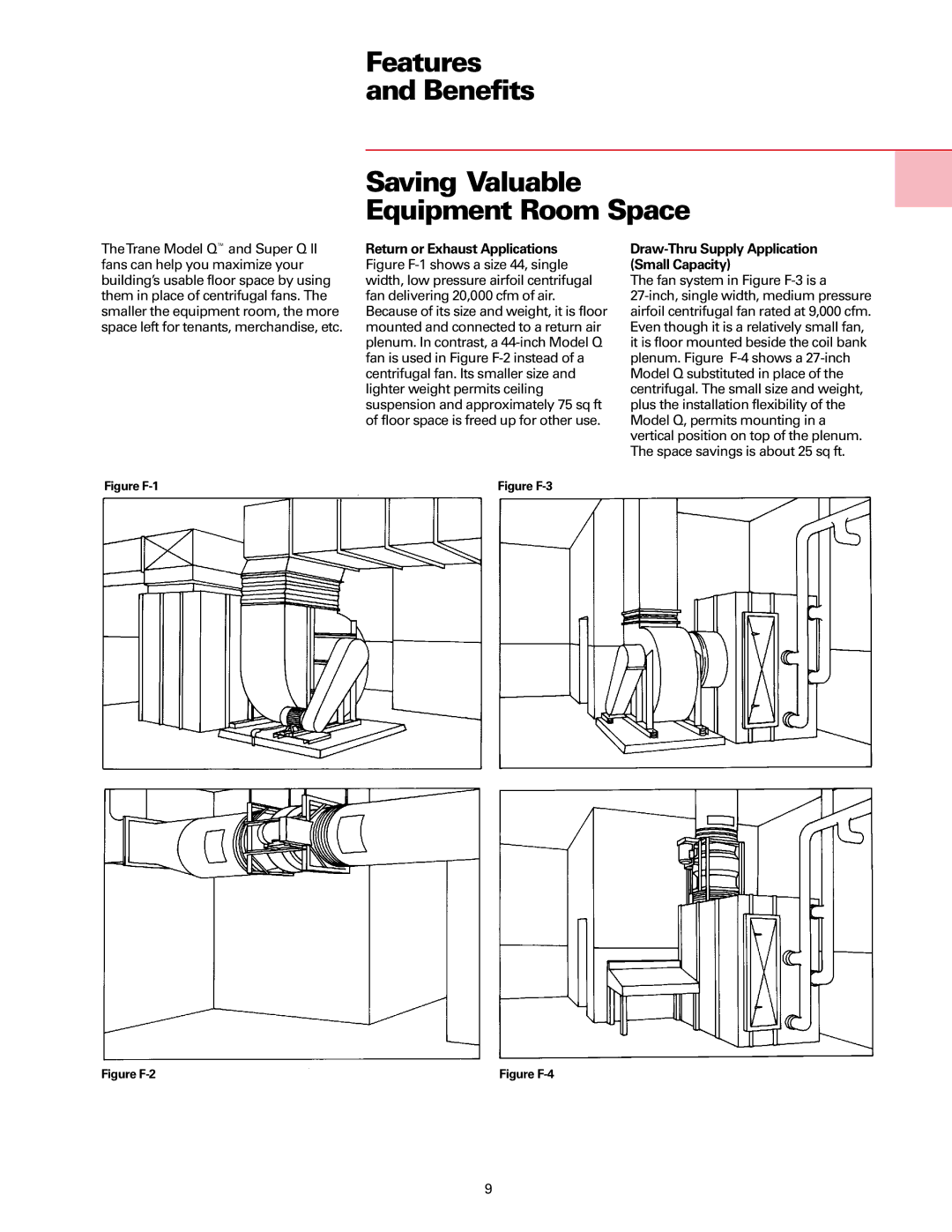 Trane Fan manual Features Benefits Saving Valuable Equipment Room Space, Draw-Thru Supply Application Small Capacity 