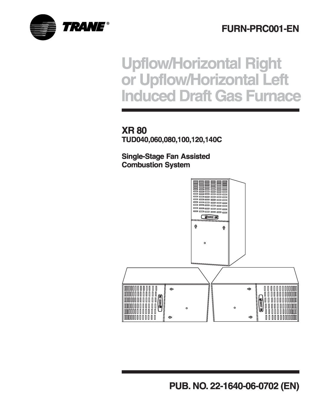 Trane Upflow/Horizontal Right or Upflow/Horizontal Left Induced Draft Gas Furnace manual FURN-PRC001-EN 