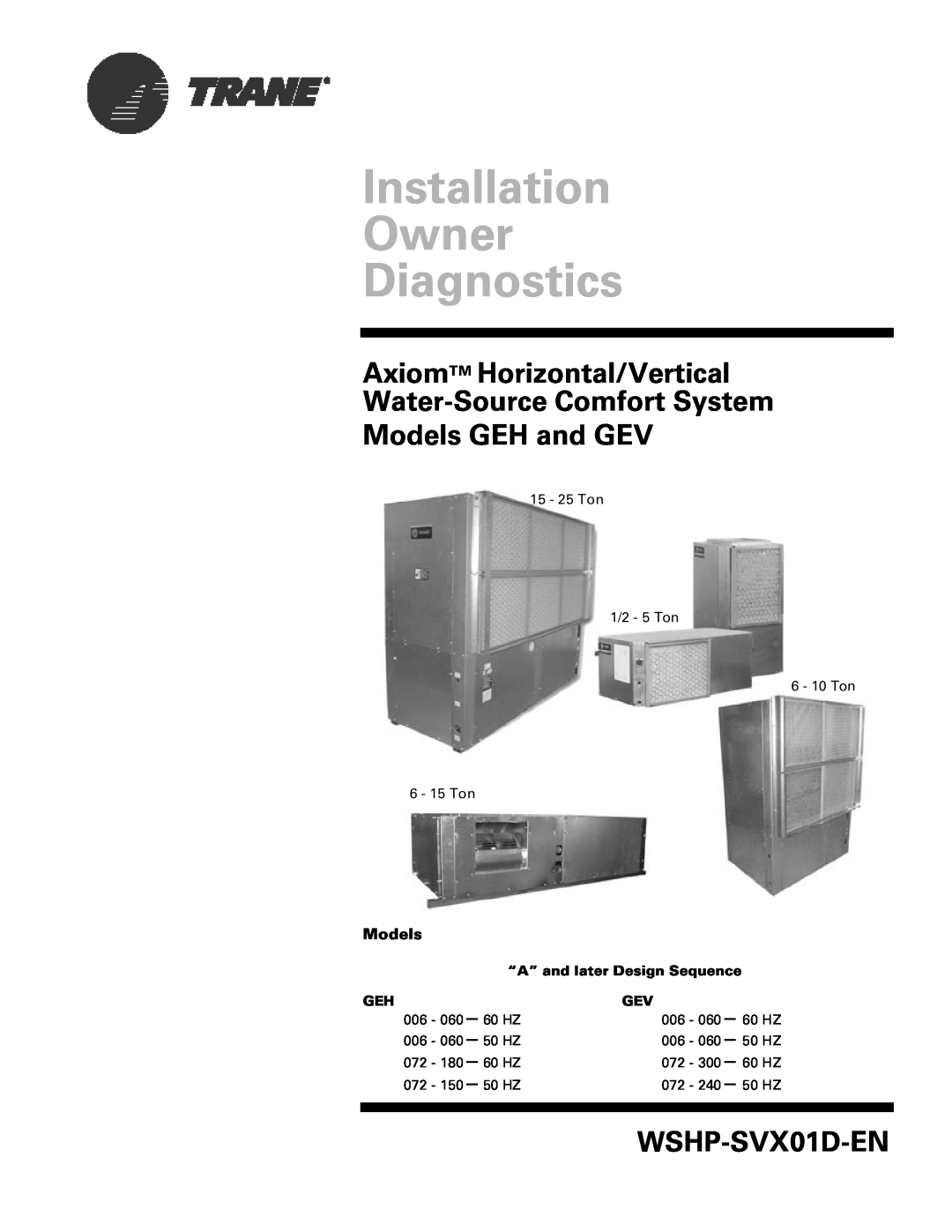 Trane GEV, GEH manual Installation Owner Diagnostics, AxiomTM Horizontal/Vertical, WSHP-SVX01D-EN, Models 