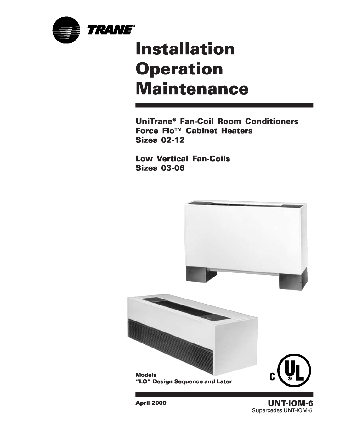 Trane LO manual UniTrane Fan-CoilRoom Conditioners, Force Flo Cabinet Heaters Sizes, Low Vertical Fan-Coils Sizes, April 