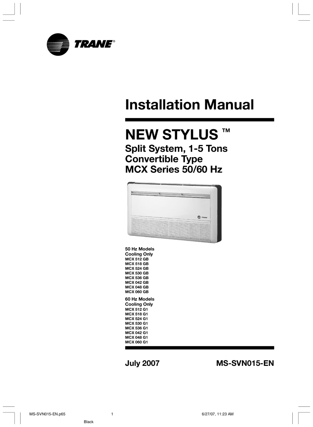 Trane MS-SVN015-EN installation manual NEW Stylus TM, Split System, 1-5 Tons Convertible Type MCX Series 50/60 Hz 