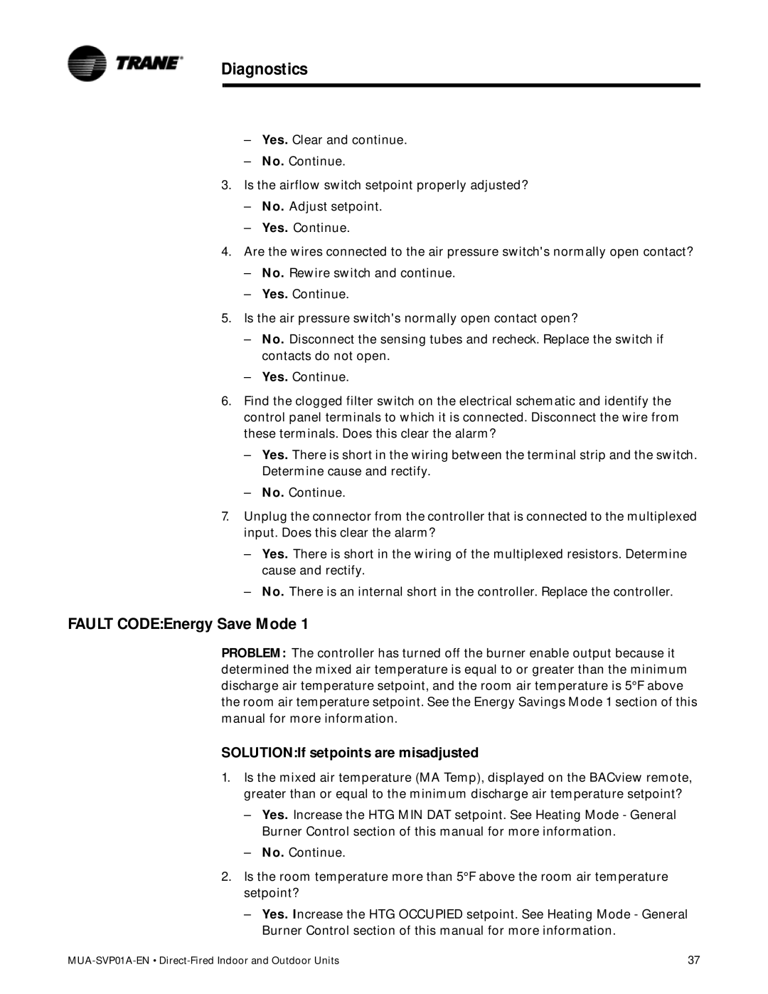 Trane Direct-Fired Indoor and Outdoor Make-Up Air Units Fault CODEEnergy Save Mode, SOLUTIONIf setpoints are misadjusted 