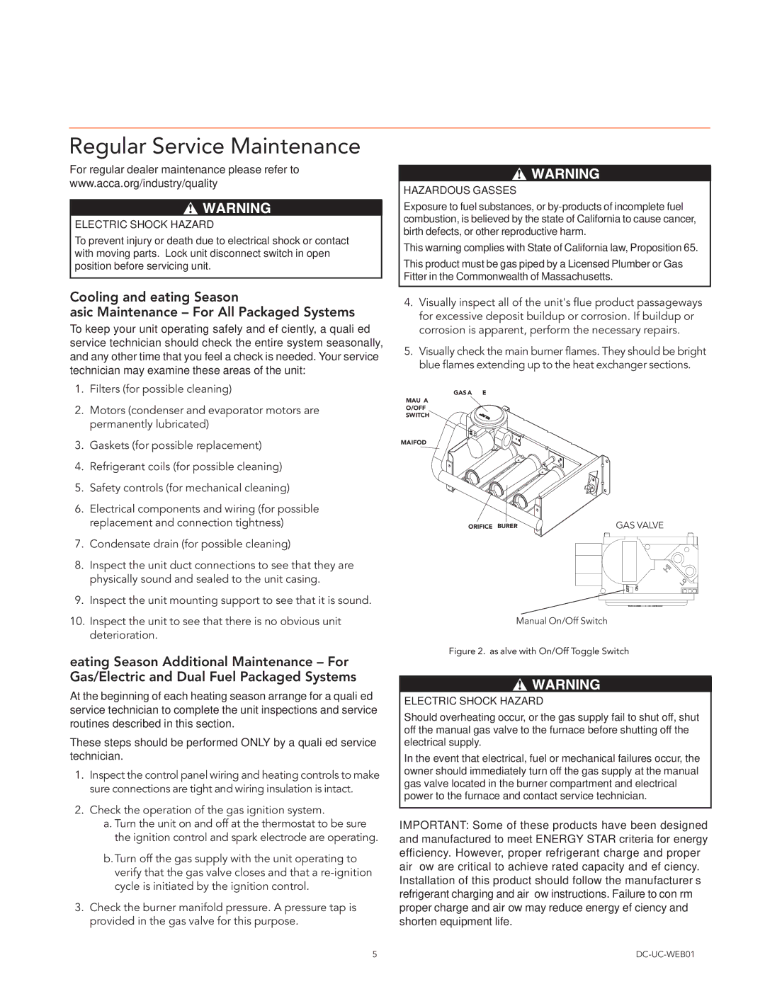 Trane Packaged Systems or All-in-One manual Regular Service Maintenance, For regular dealer maintenance please refer to 