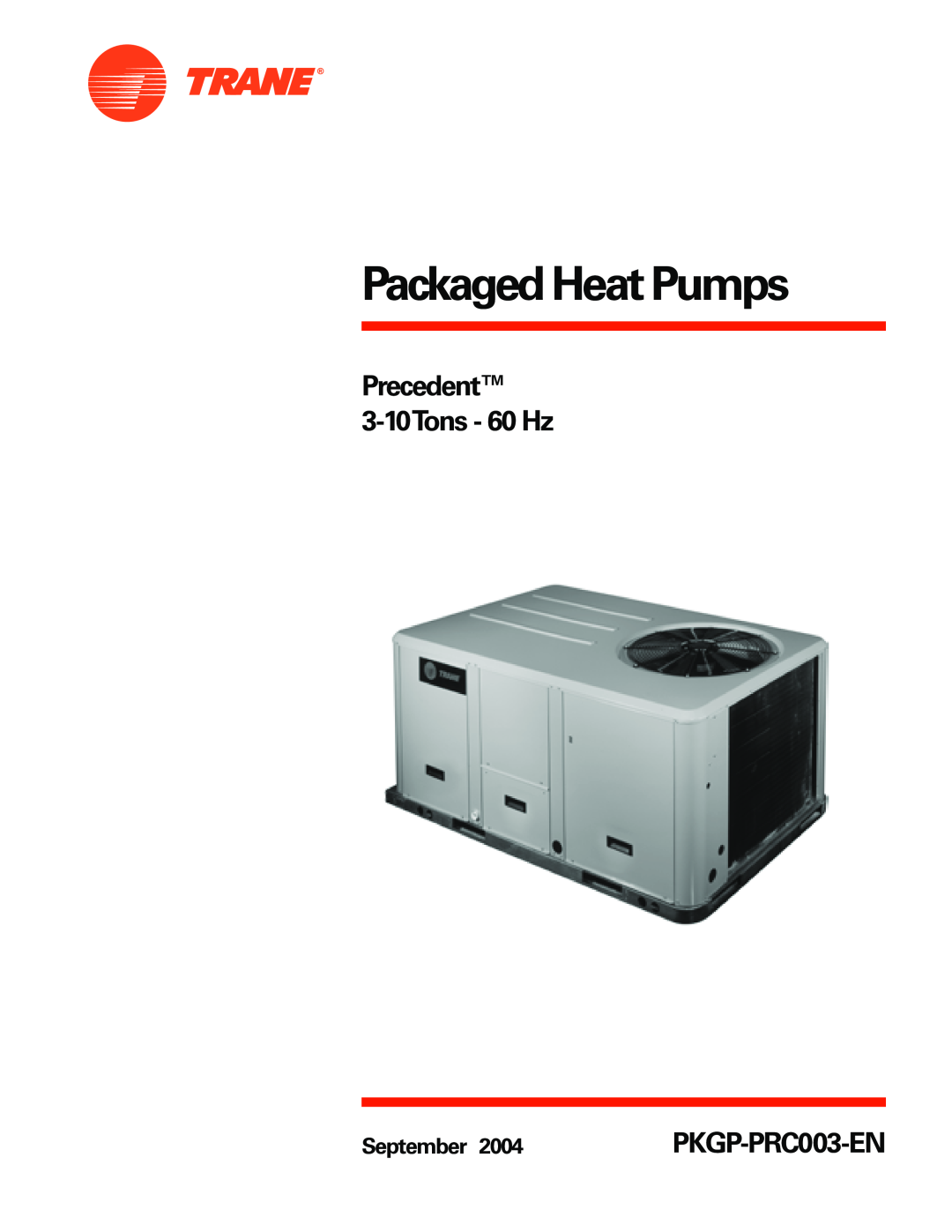 Trane PKGP-PRC003-EN manual Packaged Heat Pumps, Precedent 3-10Tons- 60 Hz, September 