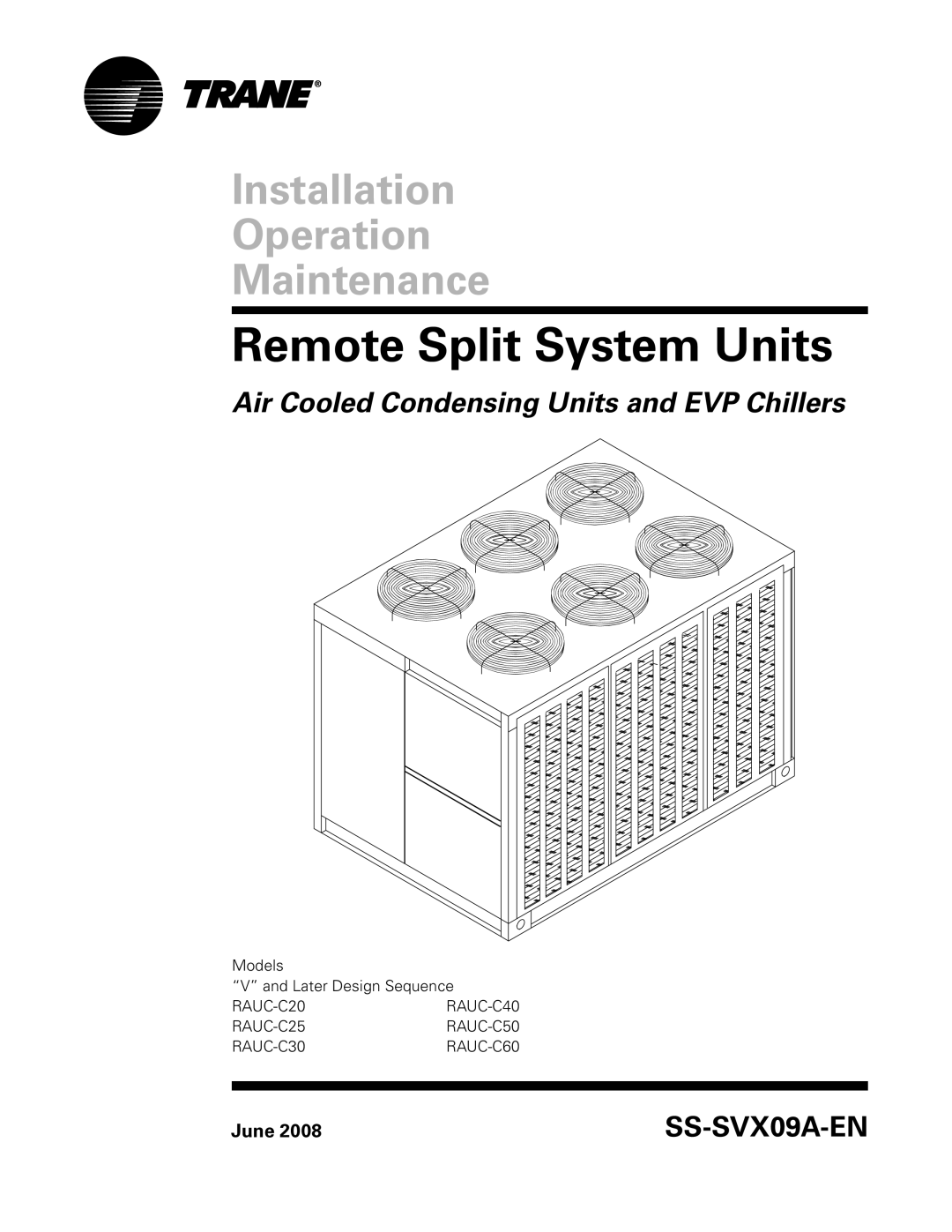 Trane RAUC-C30, RAUC-C50, RAUC-C60, RAUC-C20, RAUC-C40, RAUC-C25 manual Remote Split System Units, June 