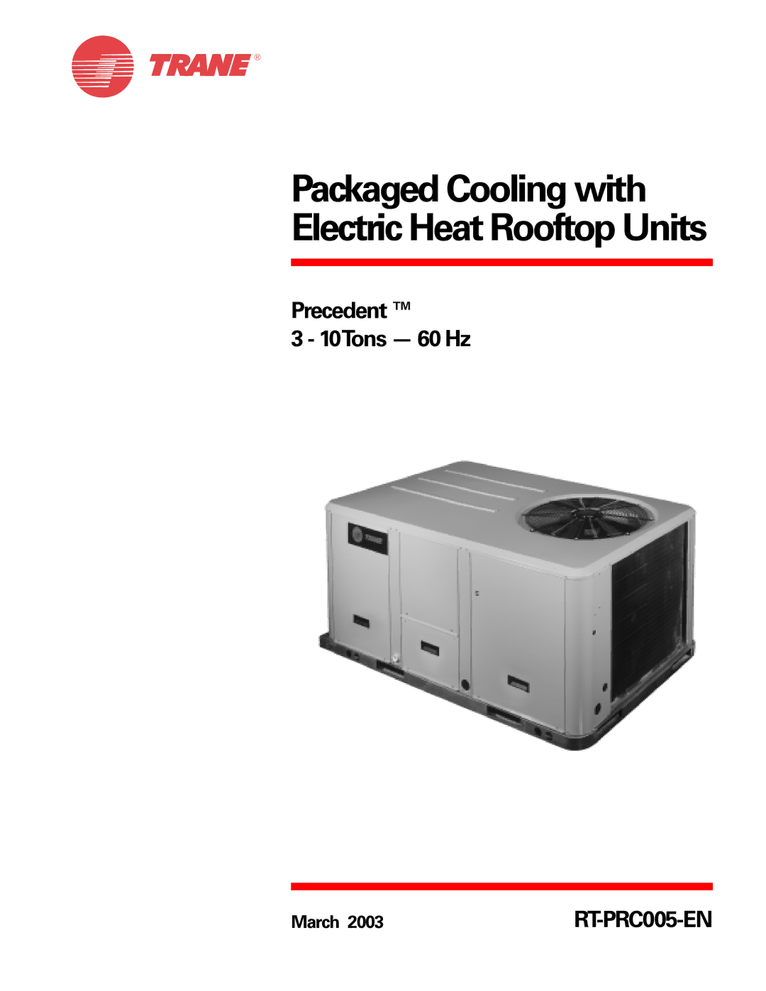 Trane RT-PRC005 manual Packaged Cooling with Electric Heat Rooftop Units 